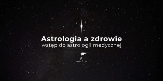 Astrologia medyczna: Jak zrozumienie znaków poprawia zdrowie